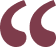 Large, maroon-colored left quotation marks on a light gray background. , Kiara Health Fertility